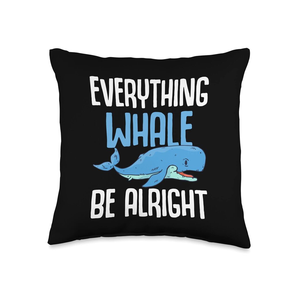 4204 Whale Orcas Everything Whale Be Alright Design Funny Whale Throw